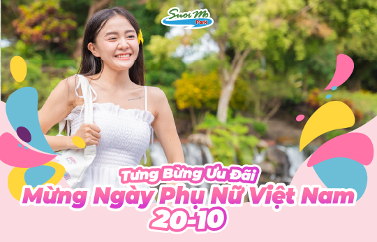 DEAL CHẤN ĐỘNG: Suối Mơ Đồng Nai MIỄN PHÍ VÉ CỔNG Mừng Ngày Phụ Nữ Việt Nam 20/10!